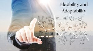 Flexibility and Adaptability 1