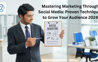 Mastering Marketing Through Social Media Proven Techniques to Grow Your Audience 2024