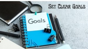 Set Clear goals