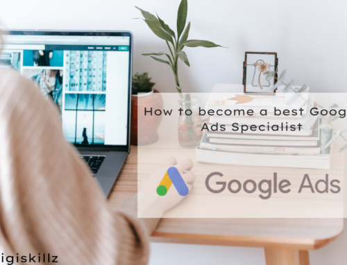 How to become a best Google Ads Specialist