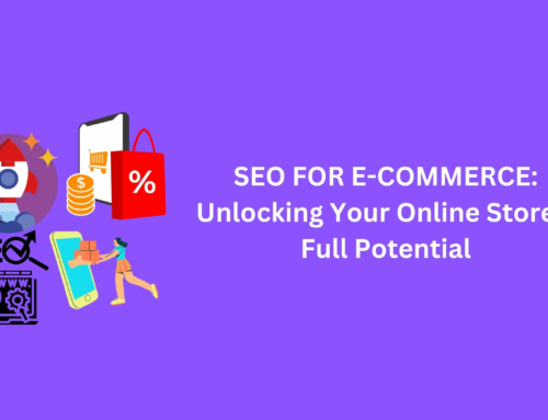 SEO for E-Commerce: Unlocking Your Online Store’s Full Potential