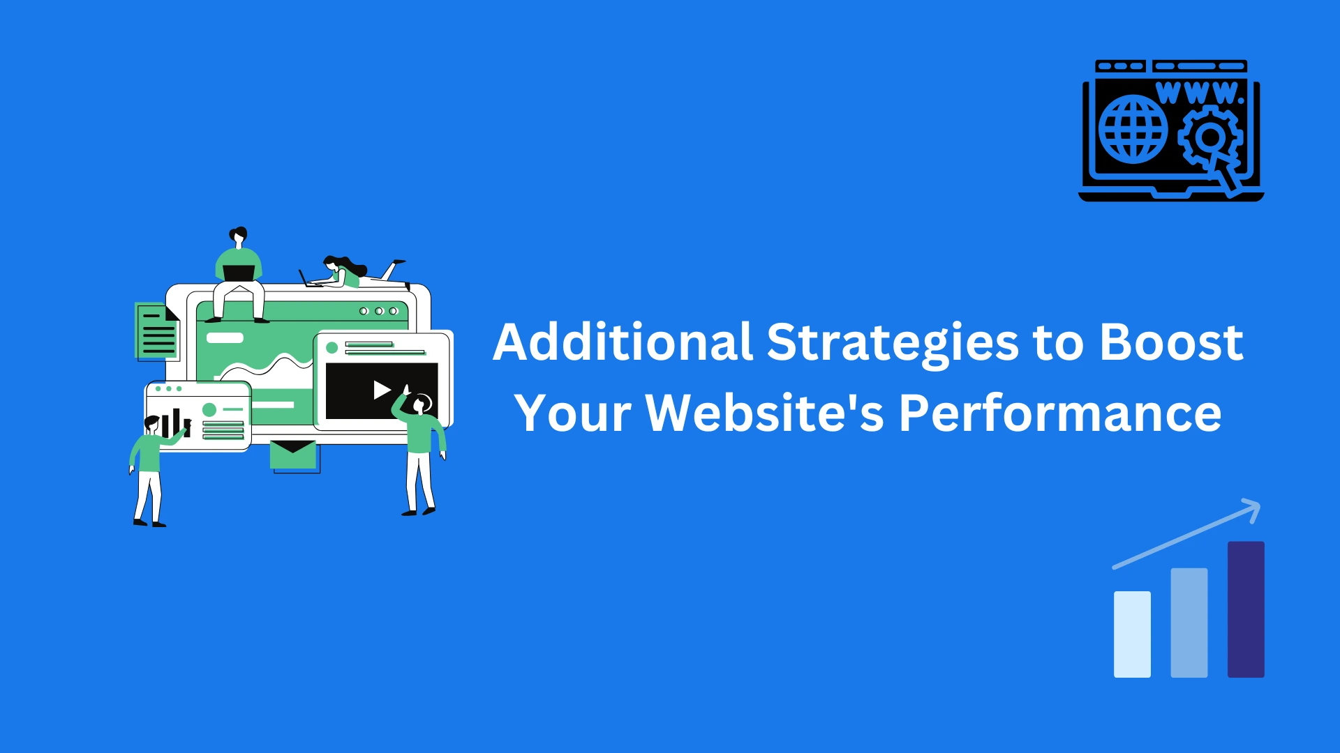 Additional Strategies to Boost Your Website's Performance