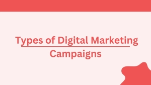 Types of Digital Marketing Campaigns