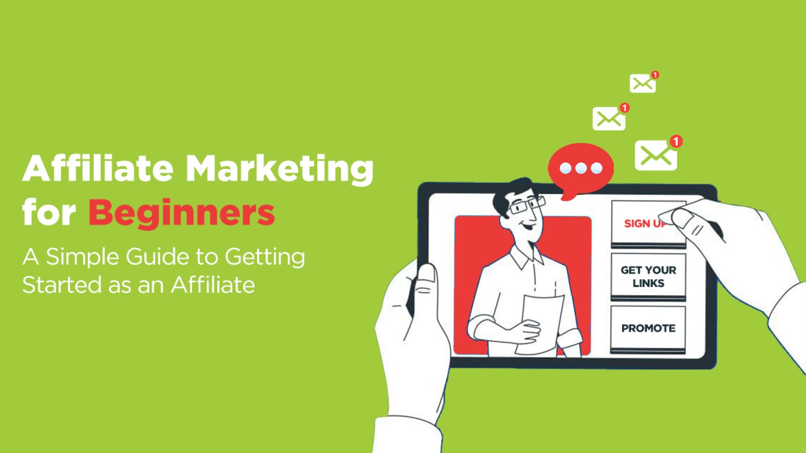 Affiliate Marketing for Beginners: The Complete Step-by-Step Guide to Start and Earn Online