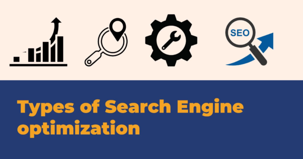 Types of SEO: The Ultimate Guide to Enhance Your Rankings.